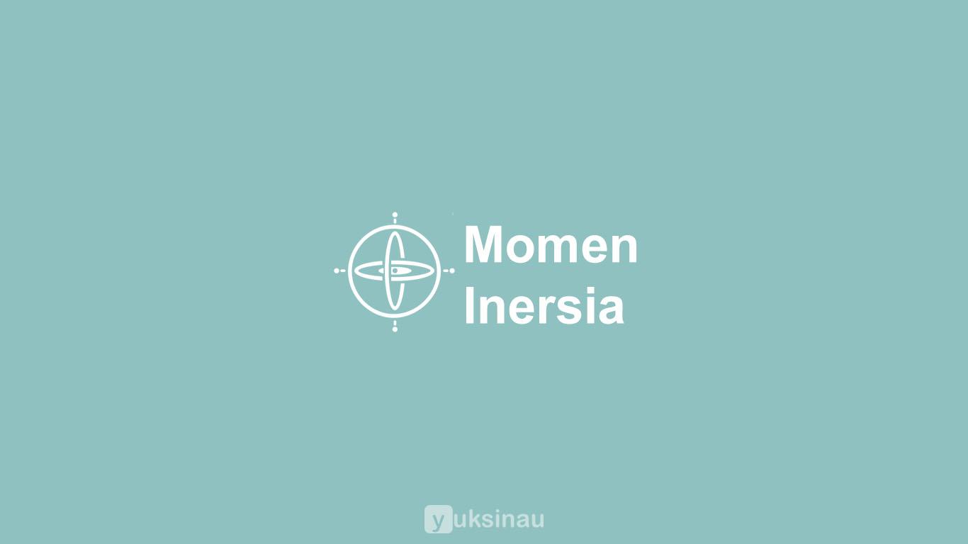 Momen Inersia