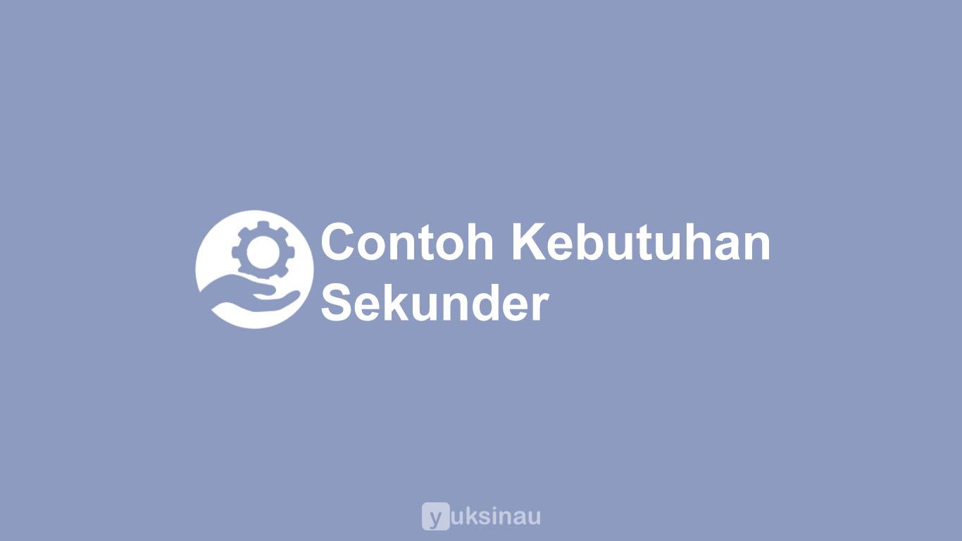 Contoh Kebutuhan Sekunder