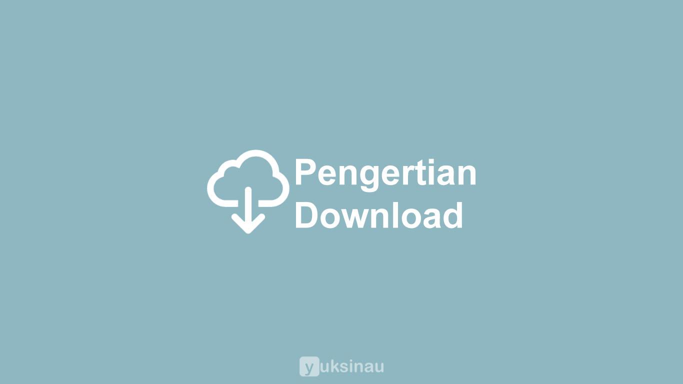 Pengertian Download