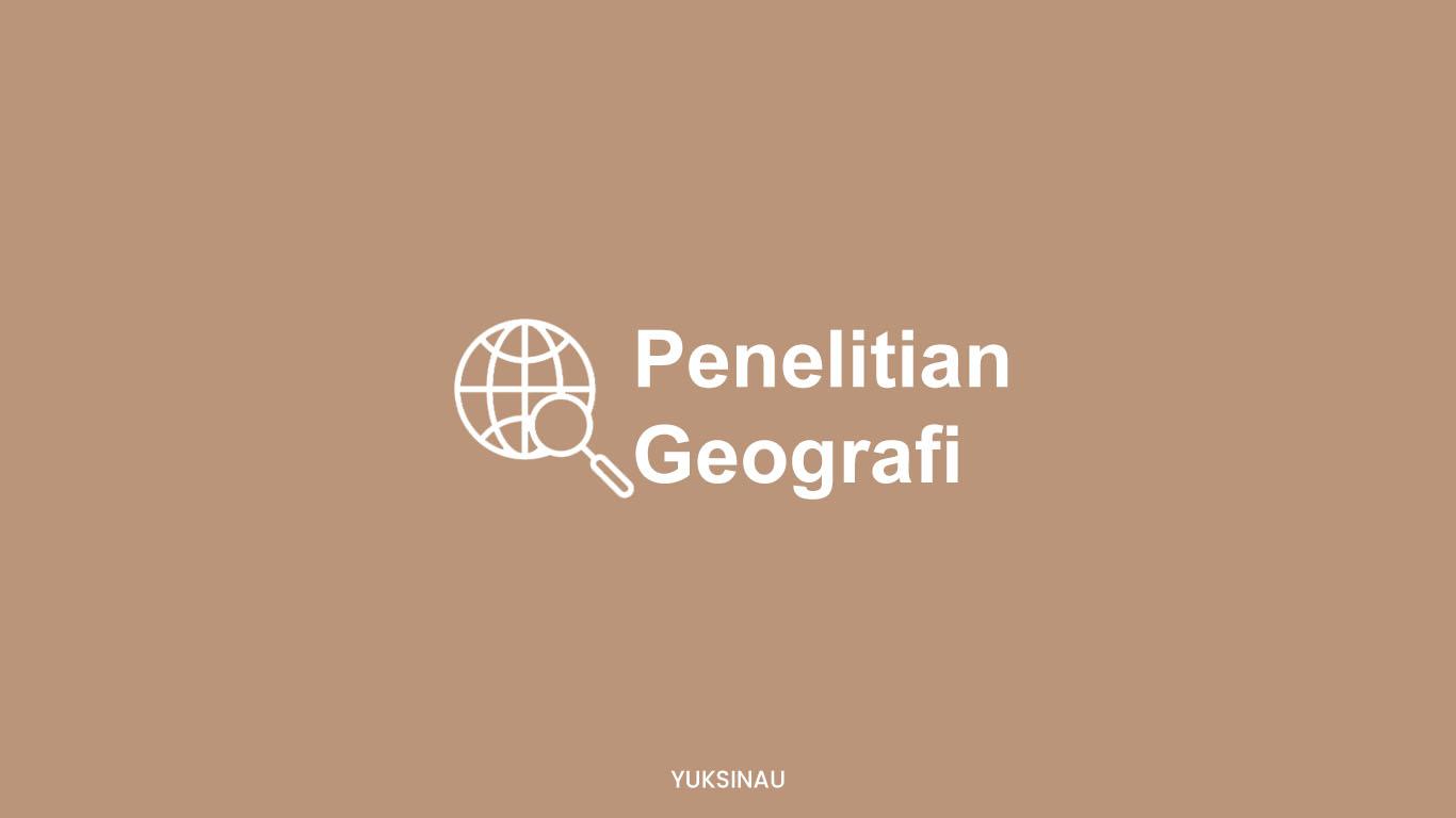 Penelitian Geografi