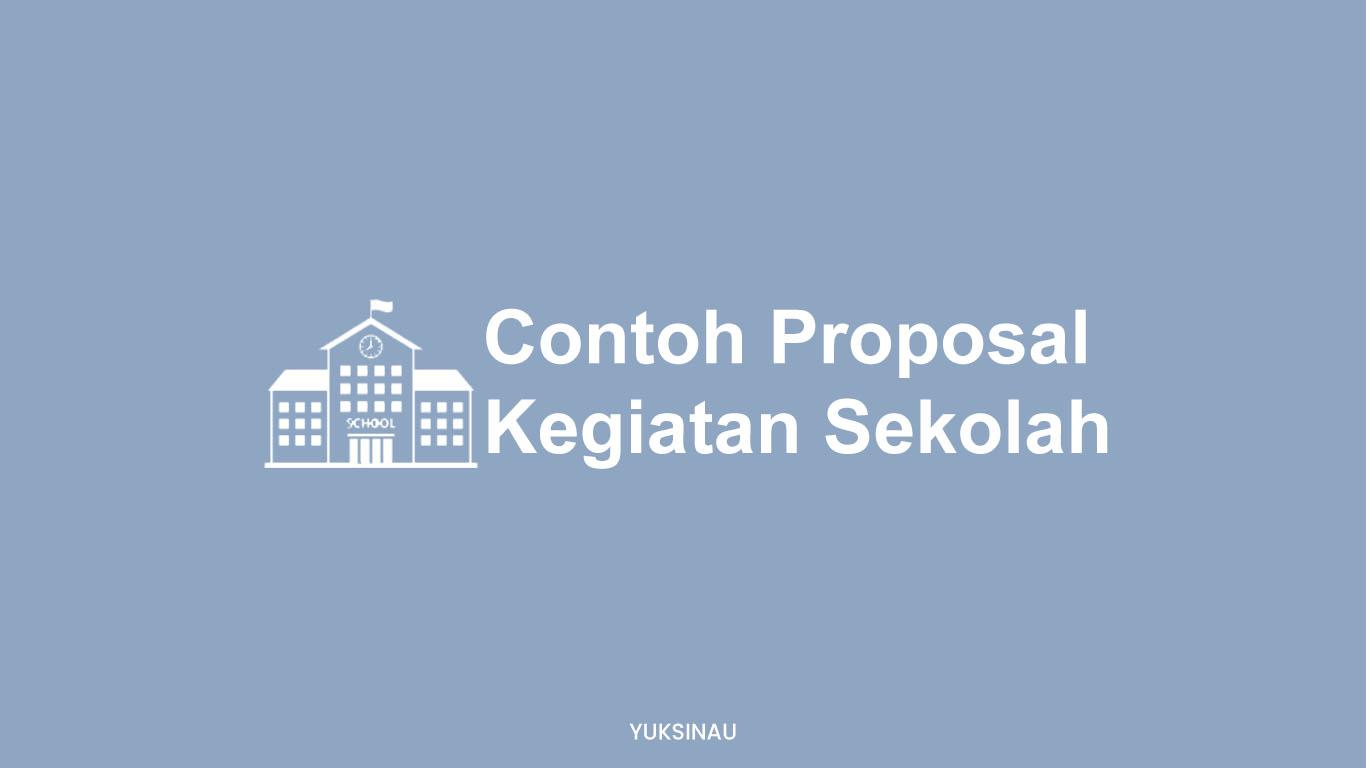 Contoh Proposal Kegiatan Sekolah