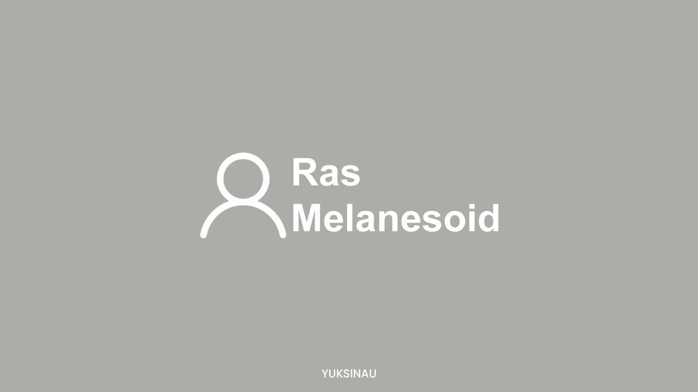 Ras Melanesoid