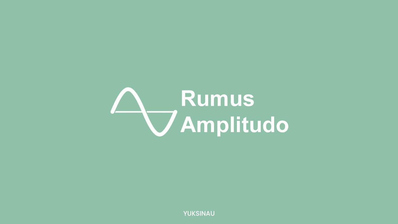 Rumus Amplitudo