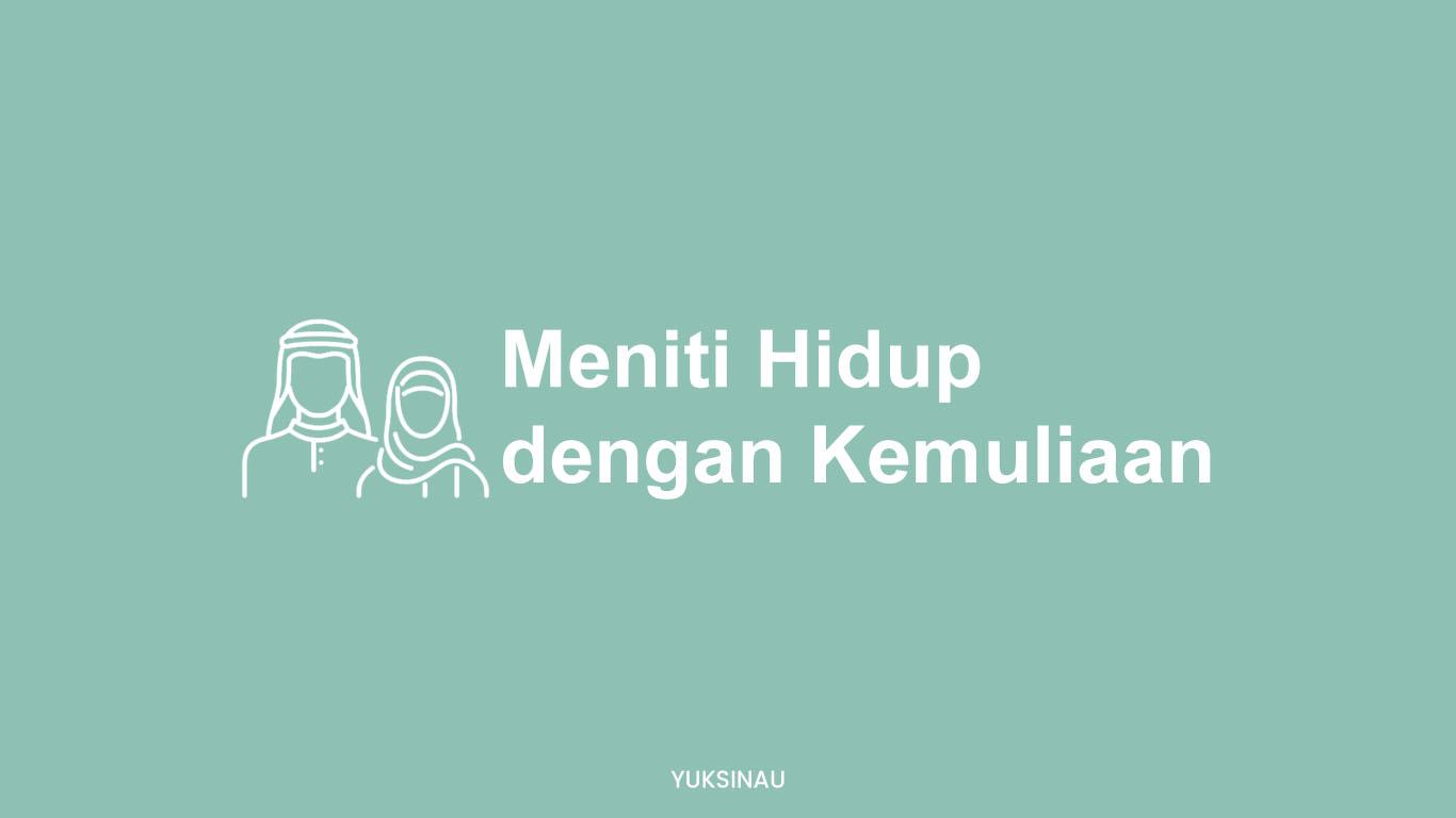 Meniti Hidup dengan Kemuliaan