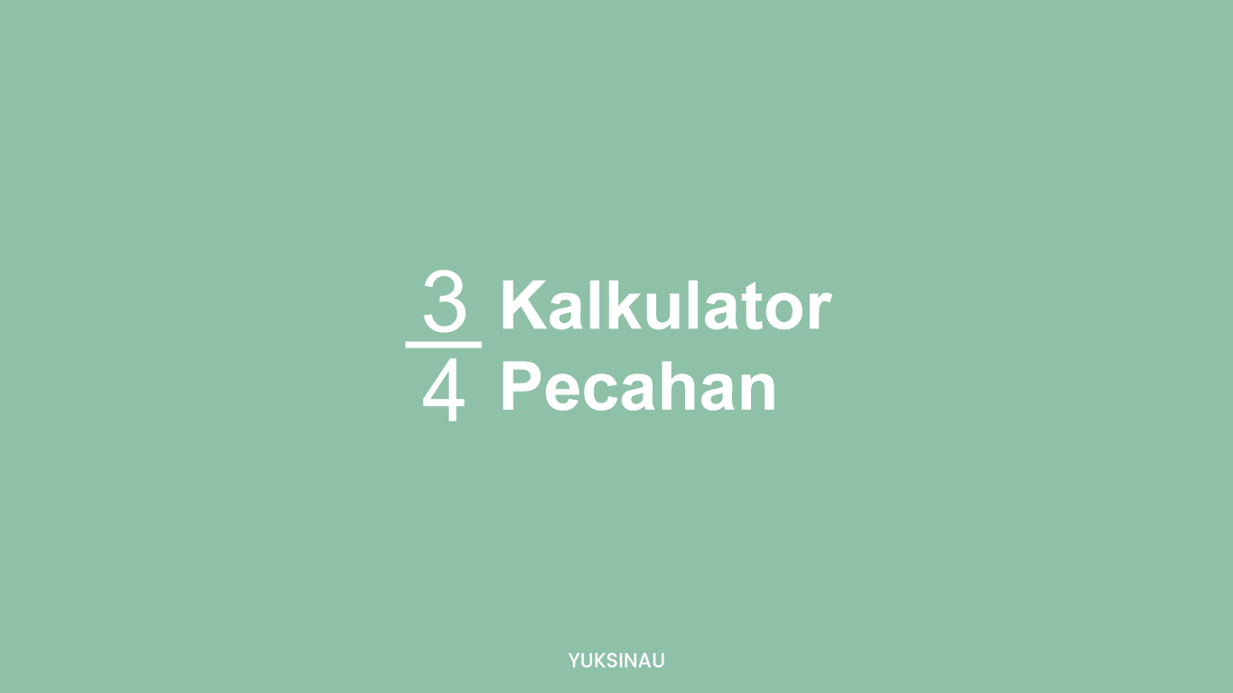 Kalkulator Pecahan