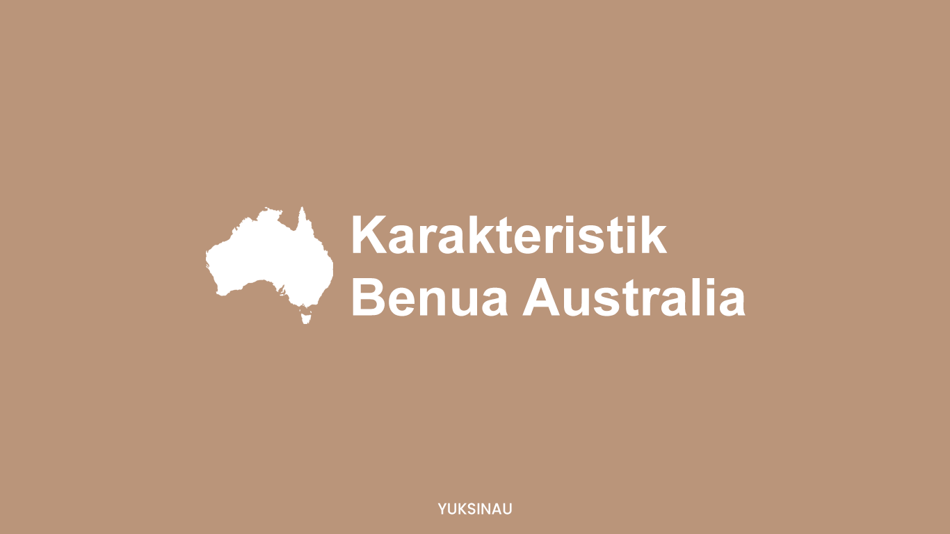 Karakteristik Benua Australia