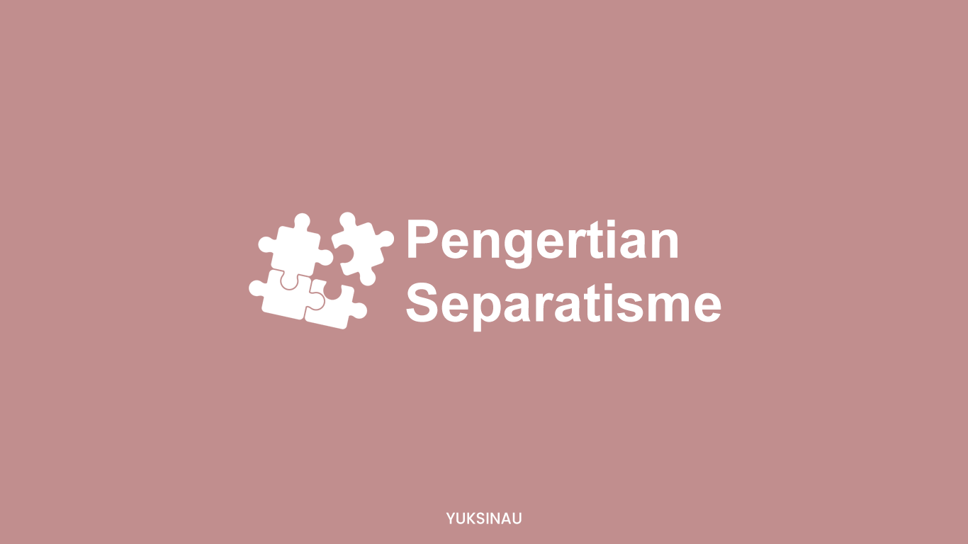 Pengertian Separatisme