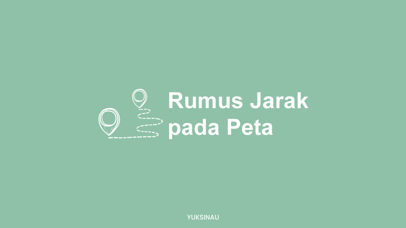 Rumus Jarak pada Peta