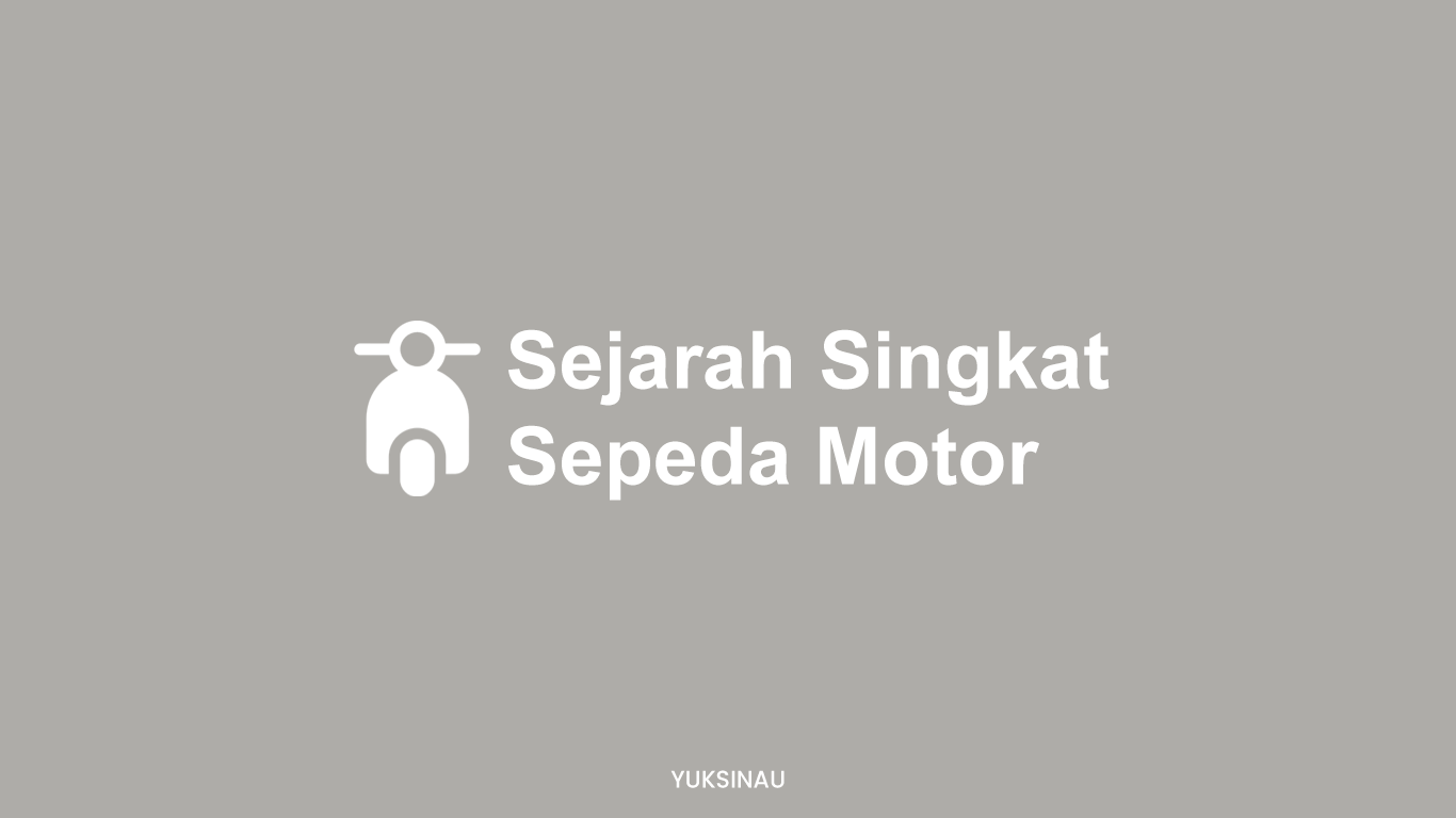 Sejarah Perkembangan Sepeda Motor